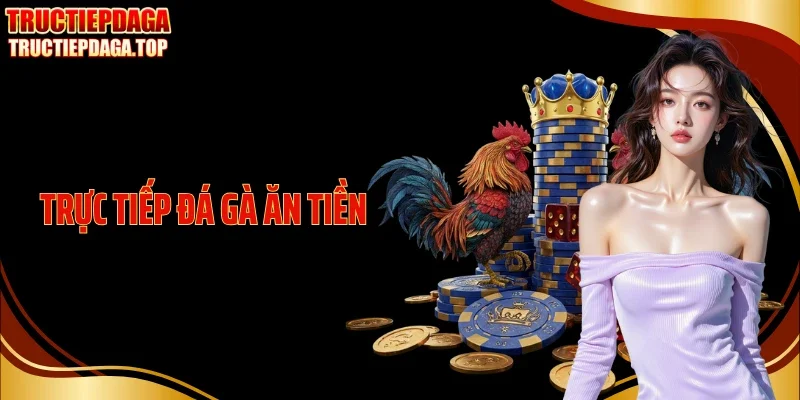 truc tiep da ga an tien thumb